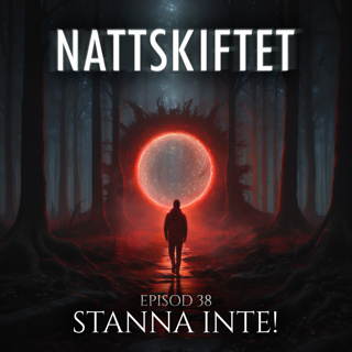 Episod 38 - Stanna Inte!