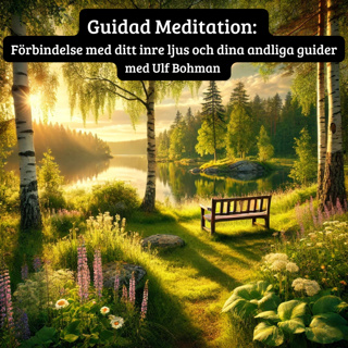 Guidad Meditation: Förbindelse med ditt inre ljus och dina andliga guider med Ulf Bohman