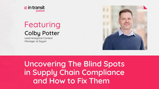 In Transit Podcast: Uncovering the blind spots in supply chain compliance — and how to fix them