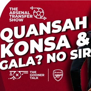 Quansah Approached, Konsa Concerns & Martinelli Rejects Galatasaray - Arsenal Transfer Show