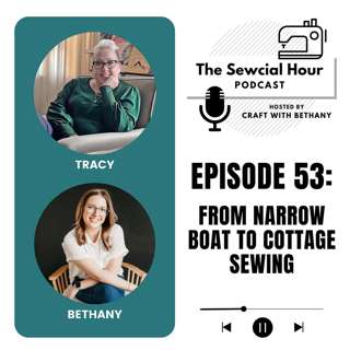 Episode 53: From Narrow Boat to Cottage Sewing