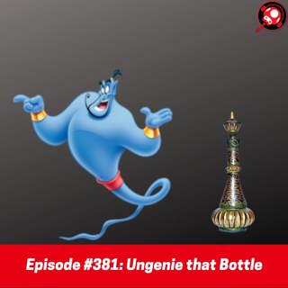 #381: Ungenie that Bottle