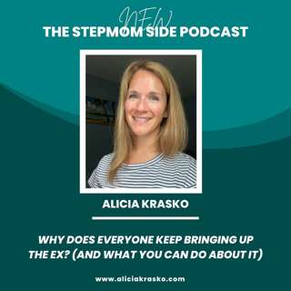 #6: Why Does Everyone Keep Bringing Up the Ex? (And What You Can Do About It)