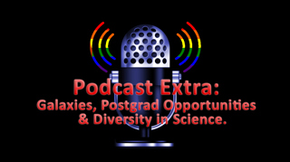 Extra: Galaxies, Work Placement Opportunities & Diversity in Science.