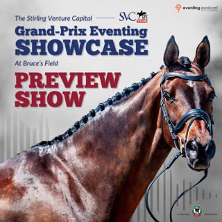 The Stirling Venture Capital Grand-Prix Eventing Showcase - Preview Show