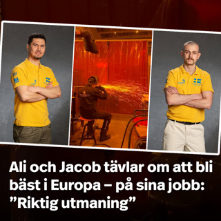 Ali och Jacob tävlar om att bli bäst i Europa – på sina jobb: ”Riktig utmaning”