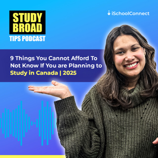 9 Things You Cannot Afford To Not Know If You are Planning to Study in Canada | 2025
