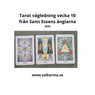 55: Tarotbudskap från Sann Essens änglarna vecka 10