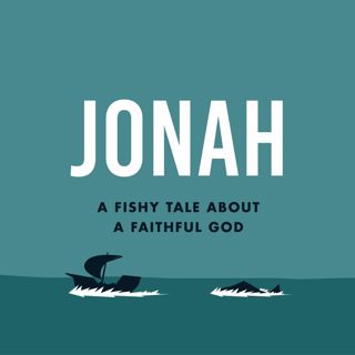 Jonah - Lessons From An Unhappy Camper