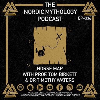 Ep. 336 | Mapping the World's Viking Obsession: NorseMap w/ Prof. Tom Birkett & Dr. T. Liam Waters