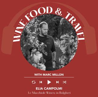 Ep. 2719 Inside Bolgheri: Le Macchiole's Pioneering Cabernet Franc and Iconic Wines with Elia Campolmi | Wine, Food & Travel with Marc Millon