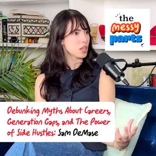 Debunking Myths About Careers, Generation Gaps, and The Power of Side Hustles: Sam DeMase