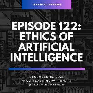 Episode 122: Ethics of Artificial Intelligence