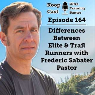 Differences Between Elite Road and Trail Runners with Frederic Sabater Pastor PhD | KoopCast Episode 164
