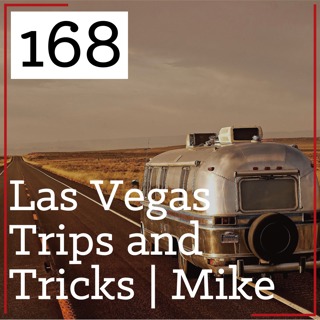 PS 168: Las Vegas Trips and Tricks | Mike