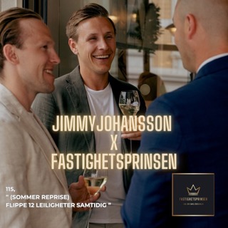 115. Jimmy Johansson (sommer reprise) - Att flippe 12 leiligheter samtidlig