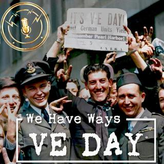 VE Day: Why They Fought (Part 4)
