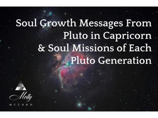 Soul Growth Messages From Pluto in Capricorn and Soul Missions