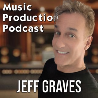 The Power of Mastering with Jeff Graves