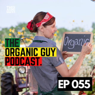 Organic Certification: Is It Doing Enough? | Ep 055
