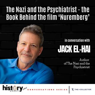 Conversations: The Nazi and the Psychiatrist - the Book Behind the film 'Nuremberg' w. Jack El-Hai