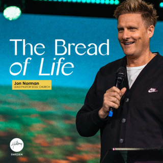 Ps Jon Norman - The Bread of Life