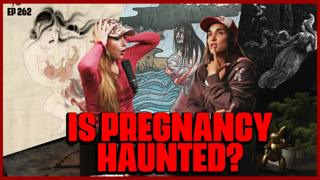 Episode 262: Pregnancy Folklore & Superstitions Around The World