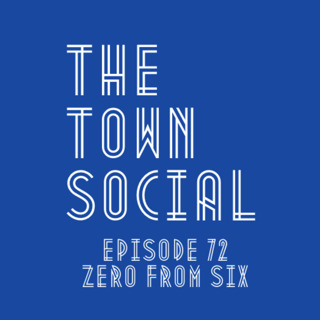 Zero From Six - The Huddersfield Town Social - Episode 71