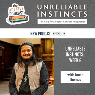 Ep 52: Unreliable Instincts - Joash Thomas