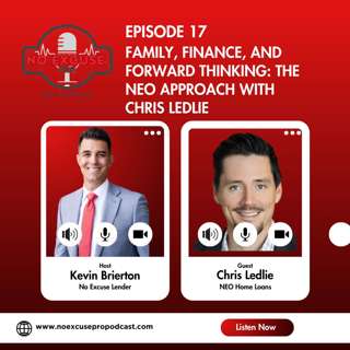 Episode 17: Family, Finance, and Forward Thinking: The NEO Approach with Chris Ledlie