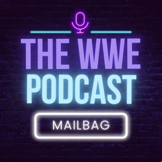 Mailbag - Episode #129: WWE Draft, Trish's Heel Turn, The Bloodline Fracturing, Backlash & Beyond