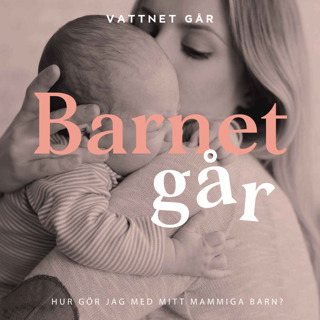 410. Barnet Går "Hjälp, mitt barn är så mammigt!?"