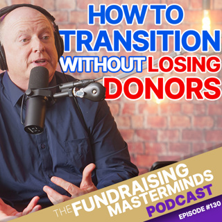 130. How to Transition Nonprofit Leadership — Without Losing Donors