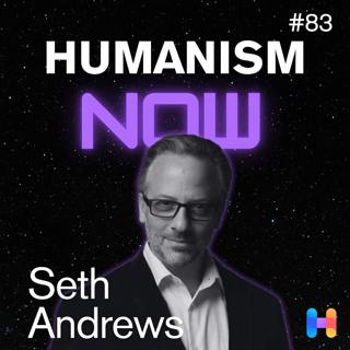 83. Seth Andrews, Host of 'The Thinking Atheist', on Leaving Faith, Finding Values, and Fighting Tribalism