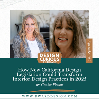 122\\ How New California Design Legislation Could Transform Interior Design Practices in 2025 With Genise Plessas