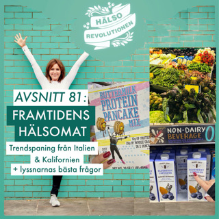 AVSNITT 81: Extra helgavsnitt! TRENDSPANING KRING HÄLSOMAT + LYSSNARFRÅGOR