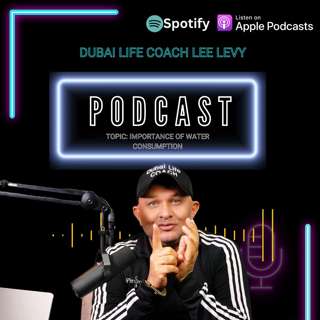 Dubai Life Coach Lee Levy | Mental Wellness Month May 2026 | Water Consumption