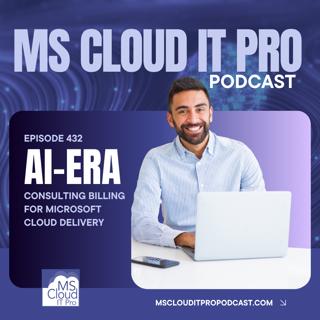 Episode 432: AI-Era Consulting Billing for Microsoft Cloud Delivery