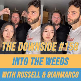 #158 Into the Weeds with Russell & Gianmarco