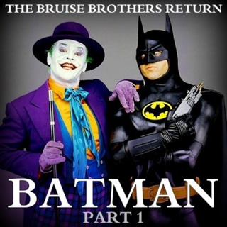 KST Presents: The Bruise Brothers- Batman part 1