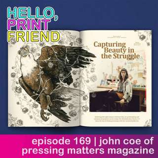 episode 169 : john coe of pressing matters magazine