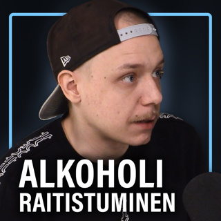 Alkoholi, Ylilauta, raitistuminen ja julkisuus (Aleksi Rantamaa) | Puheenaihe 331