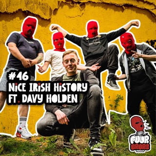 #46 - Nice Irish History Ft. Davy Holden