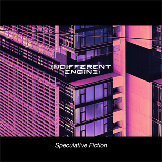 ALBUM REVIEW: Indifferent Engine - Speculative Fiction