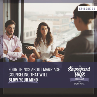 039: Four Things About Marriage Counseling That Will Blow Your Mind