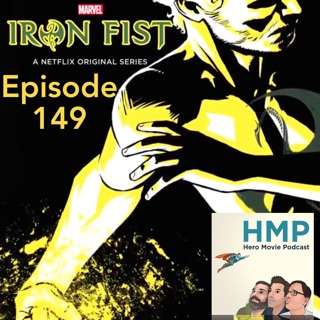 Episode 149- Iron Fist on Netflix (Ep 1-6)