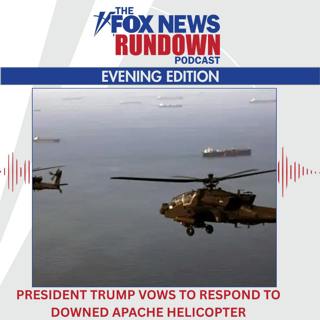 Evening Edition: President Trump Vows To Respond To Downed Apache Helicopter