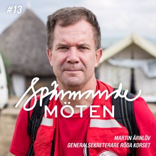 #13 Martin Ärnlöv, generalsekreterare Röda Korset
