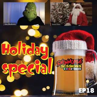 Santa & The Grinch Holiday BS Brews & Snowmobiles Special | Snowmobile Sessions Live | EP18