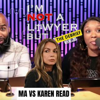 S3 Ep10: The Debrief: Lets Talk about Karen Read!